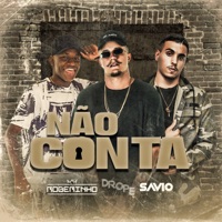 Não Conta - Single - Dropê, Dj Rogerinho do Quero & Sávio DJ