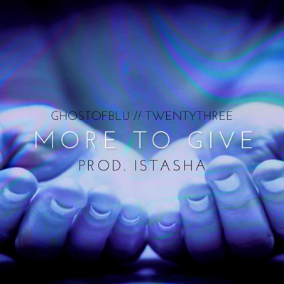 MORE TO GIVE (feat. TWENTYTHREE) - Single