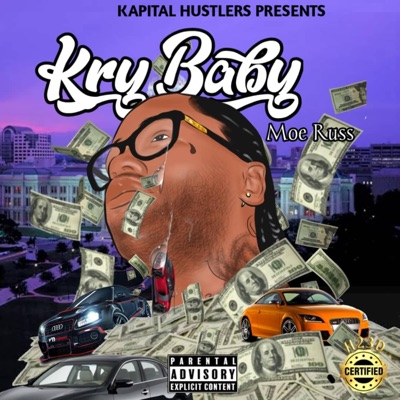 Kapital Hustlers presents : Kry Baby