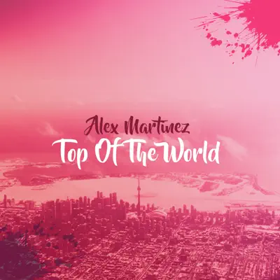 Top of the World - Single - Alex Martinez