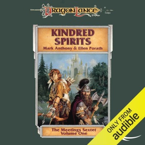 Kindred Spirits: Dragonlance: Meetings Sextet, Book 1 (Unabridged)