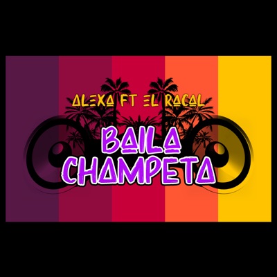 Baila Champeta (feat. Alexa) - Single