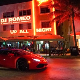 Up All Night (feat. Derek King, Abrina & Loverance) DJ Romeo