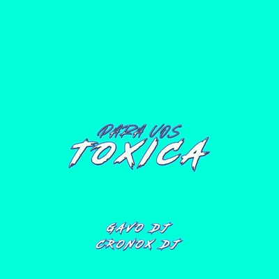 Para Vos Toxica (feat. DJ Cronox) - Single