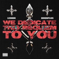 We Dedicate This Requiem to You - EP - LemDawg & BdonPlus