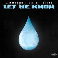 Let Me Know (feat. Lil B) - Single - Stife & J. Morgan