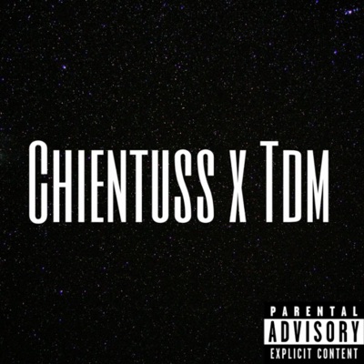 Chientuss x Tdm (feat. Ti Ghett & Raydli) - Single