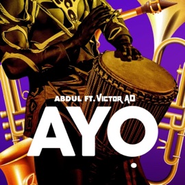 Ayo (feat. Victor AD) Abdulala