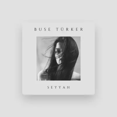 Listen to Buse Türker, watch music videos, read bio, see tour dates & more!