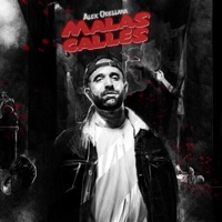 Malas Calles - Alex Orellana