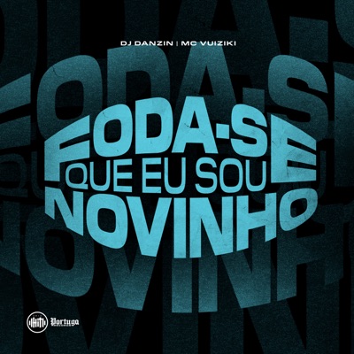 Foda-Se Que Eu Sou Novinho - Single