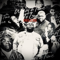 What a Time to Live (Deluxe) - BigBreeze