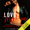 Love Machine (Unabridged) - Kendall Ryan