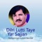 Dilri Lutti Taye Yar Sajjan - Muhammad Hussain Bandial lyrics