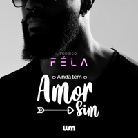 Ainda Tem Amor Sim - Single - Rodrigo Féla
