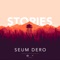 Stories - Seum Dero lyrics
