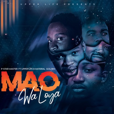 Mao Wa Loya (feat. Upper Life & Material Golden) - Single