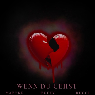 Wenn Du Gehst (feat. Bucci & Maeybe) - Single