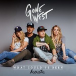 Gone West - What Could've Been