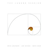 Ania Losinger, Jan Heinke, Mats Eser / The Lugano Session artwork