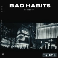 Bad Habits - EP - SoundCut