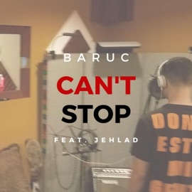 Can't Stop (feat. Jehlad) Baruc
