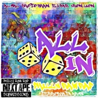 All in (feat. Al MAL aka AdotWAKE, Shoto Khan, EJ Bar & Iron Lion) - Single - Philly Raw Rap