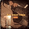 Say That Then - Single