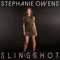 Slingshot - Stephanie Owens lyrics