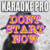 Don't Start Now (Originally Performed by Dua Lipa) [Instrumental Version] - Karaoke Pro