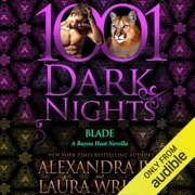 Blade: A Bayou Heat Novella (Unabridged) - Alexandra Ivy & Laura Wright