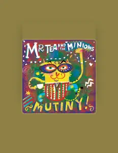 Ακούστε περιεχόμενο από Mr Tea and the Minions, παρακολουθήστε μουσικά βίντεο, διαβάστε το βιογραφικό, δείτε ημερομηνίες περιοδείας, και πολλά ακόμη!