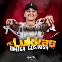 Amiga Gostosa - Single - MC Lukkas