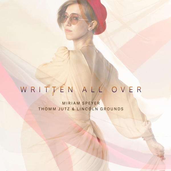 Written All Over (feat. Lincoln Grounds & Thomm Jutz)
