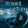 Mushkil (Original Motion Picture Soundtrack) - EP