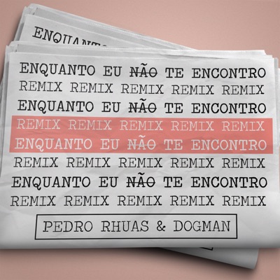 Enquanto Eu Não Te Encontro (DogMan Remix) - Single