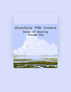Soundole VGM Coversを聴いたり、ミュージックビデオを鑑賞したり、経歴やツアー日程などを確認したりしましょう！