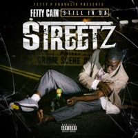 Fetty Cain: Still in Da Streetz - Fetty P Franklin