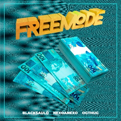 Free Mode (feat. Og Thug & NexoAnexo) - Single