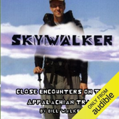 Skywalker: Close Encounters on the Appalachian Trail (Unabridged)