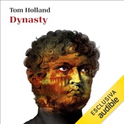 Dynasty: Ascesa e caduta dei Cesari di Roma - Tom Holland