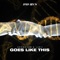 Goes Like This - Ekonovah & LöKii lyrics