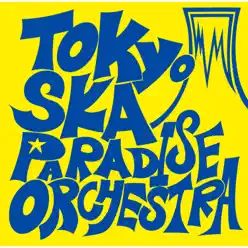 Tokyo Ska Paradise Orchestra - EP - Tokyo Ska Paradise Orchestra Tokyo Ska Paradise Orchestra - EP - Tokyo Ska Paradise Orchestra