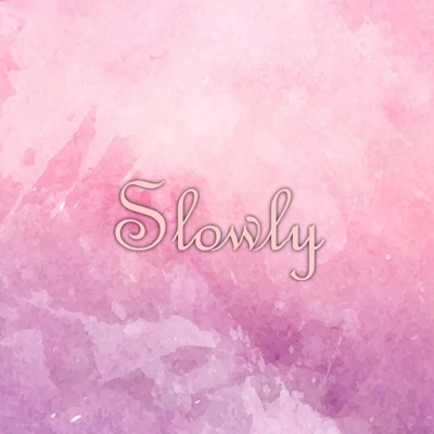 Slowly - Single