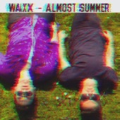 Waxx - Almost Summer