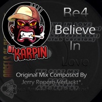 Believe in Love (feat. Jerry Ropero & José Antonio Martin Santos) - Single - DJ Karpin