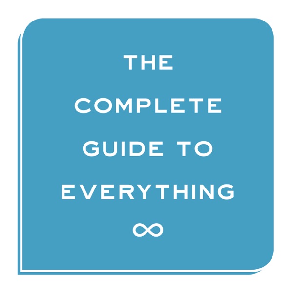 The Complete Guide to Everything The Complete Guide to Everything