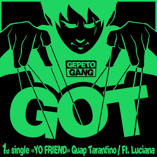 Yo Friend (GameOfTrap) - Single - GEPETO GANG, Guap Tarantino & Luciana