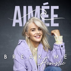 Break Me (Acoustic) - Single
