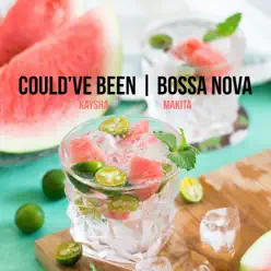 Could've Been (Bossa Nova) - Single - Kaysha Could've Been (Bossa Nova) - Single - Kaysha